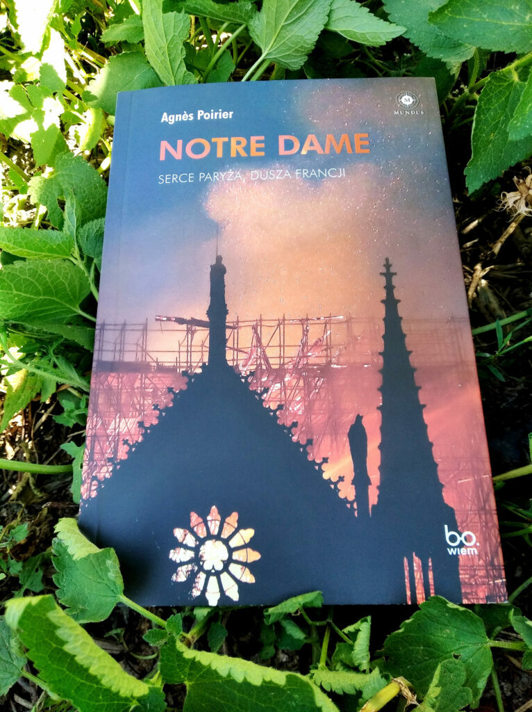 Notre Dame. Serce Paryża, dusza Francji