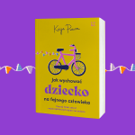 Jak wychować dziecko na fajnego człowieka, okładka