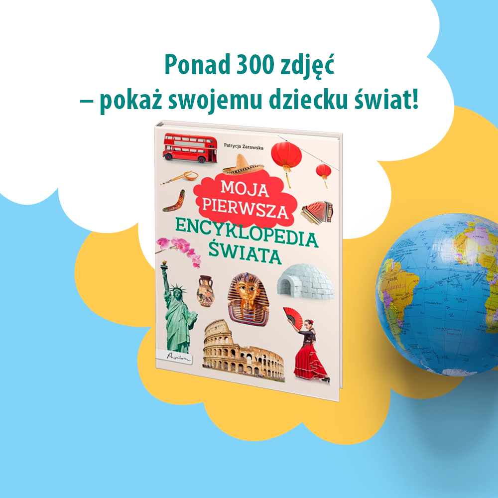 Moja pierwsza encyklopedia świata